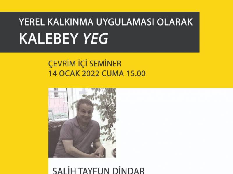 Çevrimiçi seminer (Yerel Kalkınma Uygulaması olarak ’Kalebey YEG’)